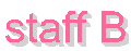 staff B