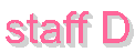 staff D