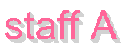 staff A